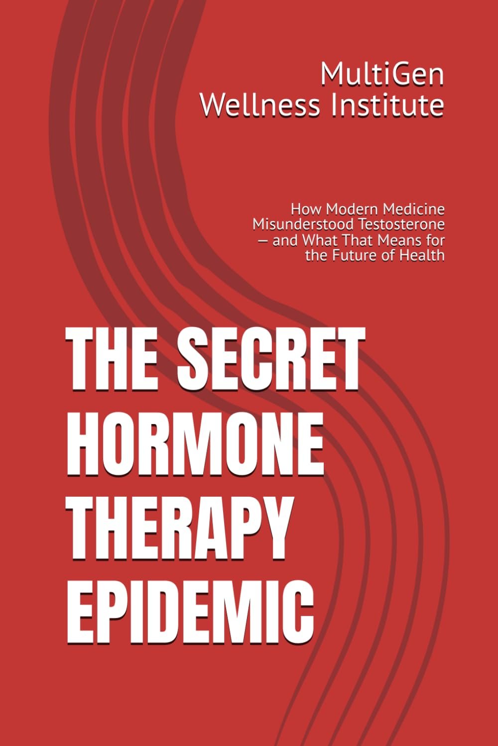 THE SECRET HORMONE THERAPY EPIDEMIC book cover